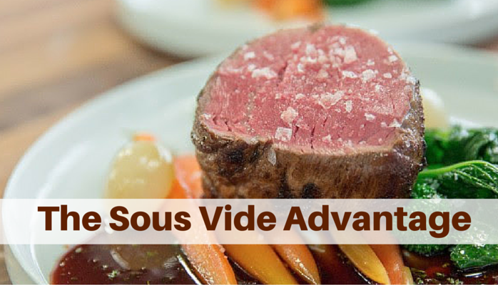 The Sous Vide Advantage